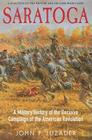 Saratoga: A Military History of the Decisive Campaign of the American Revolution By John F. Luzader Cover Image