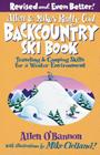 Allen & Mike's Really Cool Backcountry Ski Book, Revised and Even Better!: Traveling & Camping Skills For A Winter Environment By Allen O'Bannon, Mike Clelland (Calligrapher) Cover Image