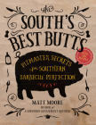 The South's Best Butts: Pitmaster Secrets for Southern Barbecue Perfection By Matt Moore Cover Image