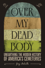 《在我的尸体之上:发掘美国墓地的隐藏历史》作者:格雷格·梅尔维尔封面图片