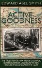 Active Goodness: The True Story Of How Trevor Chadwick, Doreen Warriner & Nicholas Winton Saved Thousands From The Nazis Cover Image
