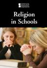 Religion in Schools (Introducing Issues with Opposing Viewpoints) By Noël Merino (Editor) Cover Image