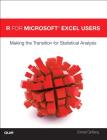 R for Microsoft Excel Users: Making the Transition for Statistical Analysis By Conrad Carlberg Cover Image