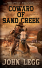 Coward of Sand Creek By John Legg Cover Image