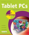 Tablet PCs in Easy Steps: Covers Windows RT and Windows 8 Tablet PCs Cover Image