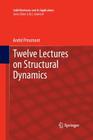 Twelve Lectures on Structural Dynamics (Solid Mechanics and Its Applications #198) Cover Image