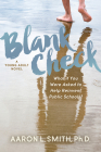 Blank Check, a Novel: What If You Were Asked to Help Reinvent Public Schools? By Aaron Smith Cover Image