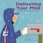 Delivering Your Mail: A Book about Mail Carriers (Community Workers) Cover Image