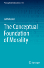 The Conceptual Foundation of Morality (Philosophical Studies #145) By Gal Yehezkel Cover Image