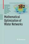 Mathematical Optimization of Water Networks By Alexander Martin (Editor), Kathrin Klamroth (Editor), Jens Lang (Editor) Cover Image