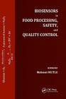 Biosensors in Food Processing, Safety, and Quality Control (Contemporary Food Engineering #15) Cover Image