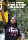 The Black Lives Matter Movement By Peggy J. Parks Cover Image