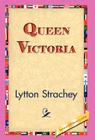 Queen Victoria By Lytton Strachey, 1stworld Library (Editor) Cover Image