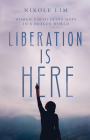 Liberation Is Here: Women Uncovering Hope in a Broken World Cover Image