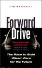 Forward Drive: The Race to Build the Clean Car of the Future By Jim Motavalli Cover Image