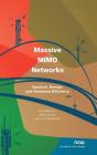 Massive Mimo Networks: Spectral, Energy, and Hardware Efficiency (Foundations and Trends(r) in Signal Processing #29) By Emil Björnson, Jakob Hoydis, Luca Sanguinetti Cover Image
