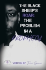 The Black Sheeps Roar: the Problem in a Prophecy By Tuwan Spencer Cover Image