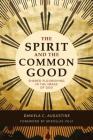 The Spirit and the Common Good: Shared Flourishing in the Image of God Cover Image