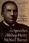 Speeches of Bishop Henry McNeal Turner: The Press, the Platform, and the Pulpit By Andre E. Johnson Cover Image