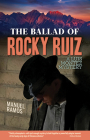 The Ballad of Rocky Ruiz By Manuel Ramos Cover Image