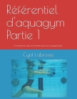Référentiel d'aquagym Partie 1: Connaissances utiles à l'animation des cours aquagymniques Cover Image