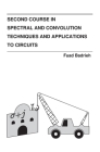 Second Course in Spectral and Convolution Techniques and Applications to Circuits By Fuad Badrieh Cover Image