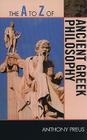 The A to Z of Ancient Greek Philosophy (A to Z Guides #158) Cover Image