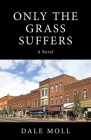 Only the Grass Suffers Cover Image