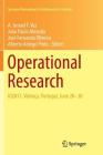 Operational Research: Io2017, Valença, Portugal, June 28-30 (Springer Proceedings in Mathematics & Statistics #223) By A. Ismael F. Vaz (Editor), João Paulo Almeida (Editor), José Fernando Oliveira (Editor) Cover Image