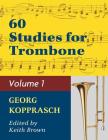 Kopprasch: 60 Studies for Trombone, Vol. 1 By Georg Kopprasch (Composer) Cover Image
