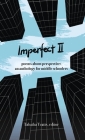 Imperfect II: poems about perspective: an anthology for middle schoolers By Tabatha Yeatts (Editor), Laura Mucha (Contribution by), Buffy Silverman (Contribution by) Cover Image