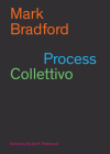Mark Bradford: Process Collettivo Cover Image