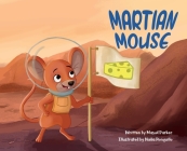 Martian Mouse By Masud Parker, Nadia Ronquillo (Illustrator) Cover Image