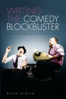 Writing the Comedy Blockbuster: The Inappropriate Goal By Keith Giglio Cover Image