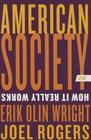 American Society: How It Really Works By Erik Olin Wright, Joel Rogers Cover Image