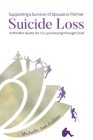 Supporting a Survivor of Spouse or Partner Suicide Loss: A Mindful Guide for Co-journeying through Grief By Michelle Ann Collins Cover Image