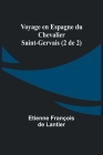 Voyage en Espagne du Chevalier Saint-Gervais (2 de 2) Cover Image