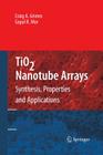 Tio2 Nanotube Arrays: Synthesis, Properties, and Applications Cover Image