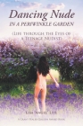 Dancing Nude in a Periwinkle Garden: (Life through the Eyes of a Teenage Nudist) By Lisa Angel Lite Cover Image