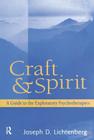 Craft and Spirit: A Guide to the Exploratory Psychotherapies (Psychoanalytic Inquiry Book) By Joseph D. Lichtenberg Cover Image