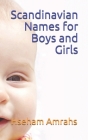 Scandinavian Names for Boys and Girls By Hseham Amrahs Cover Image