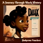 A Journey Through Black History By Shakeema Funchess Cover Image