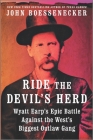 Ride the Devil's Herd: Wyatt Earp's Epic Battle Against the West's Biggest Outlaw Gang Cover Image