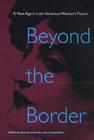 Beyond the Border: A New Age in Latin American Women's Fiction Cover Image