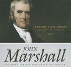 John Marshall: The Chief Justice Who Saved the Nation By Harlow Giles Unger, Robert Fass (Read by) Cover Image