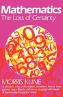 Mathematics: The Loss of Certainty (Galaxy Books) By Morris Kline Cover Image