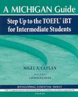 Step Up to the TOEFL(R) iBT for Intermediate Students (with Audio CD): A Michigan Guide By Nigel A. Caplan, Lawrence Zwier (Editor) Cover Image