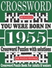 You Were Born in 1955: Crossword Puzzle Book: Crossword Puzzle Book With Word Find Puzzles for Seniors Adults and All Other Puzzle Fans & Per Cover Image