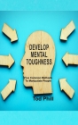 Develop Mental Toughness: Five Common Methods To Manipulate People By Tod Phill Cover Image