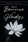 Poems by Bonnie and Gladys By James Tolly Cover Image